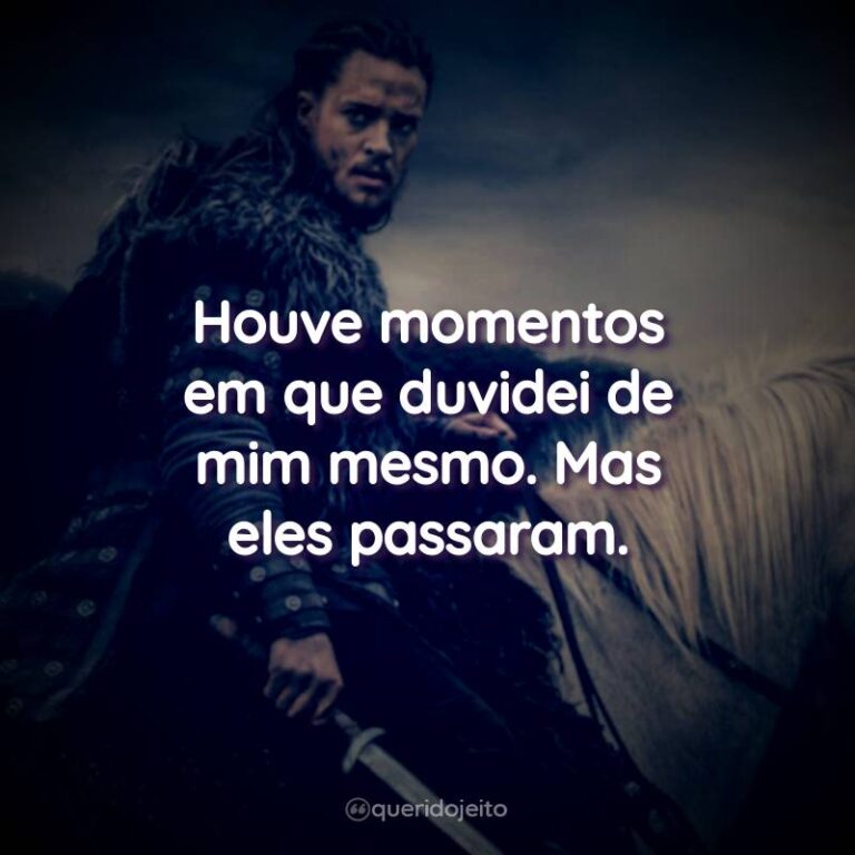 The Last Kingdom Temporada S Rie Frases Perfeitas Querido Jeito