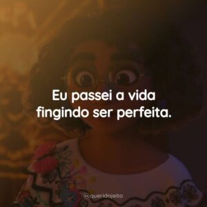 Encanto Filme Frases Perfeitas Querido Jeito