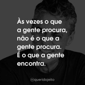 Frases Do Chico Buarque Acesse E Confira As Melhores Querido Jeito