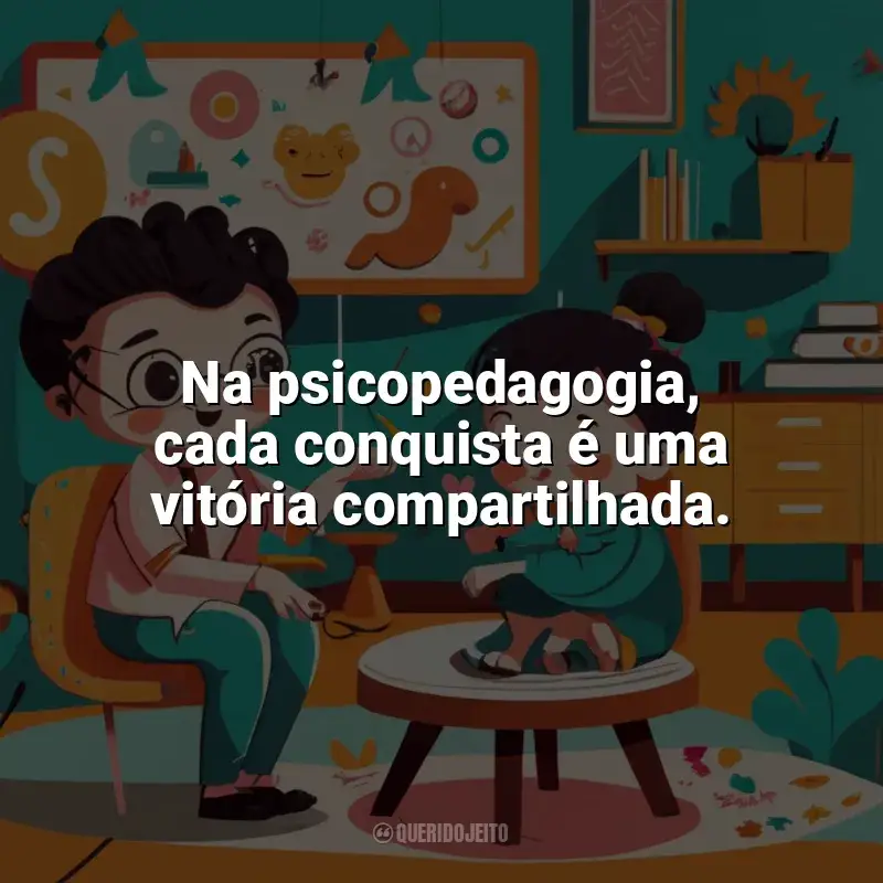 Dia Do Psicopedagogo Frases Perfeitas Querido Jeito