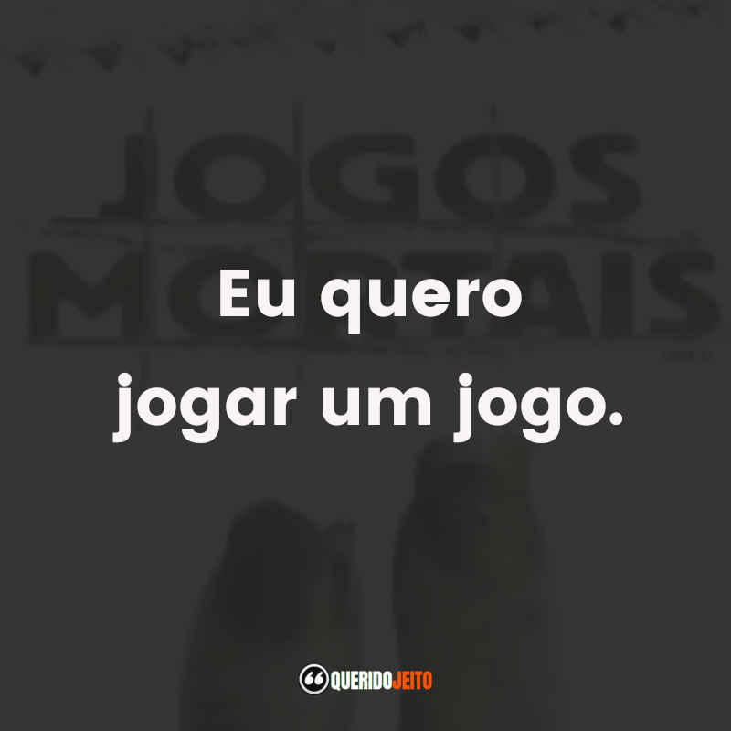 Eu quero jogar um jogo. Jogos Mortais 2 (Filme)