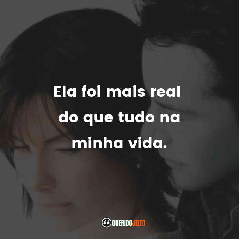 Frases do Filme A Casa do Lago: Ela foi mais real do que tudo na minha vida.