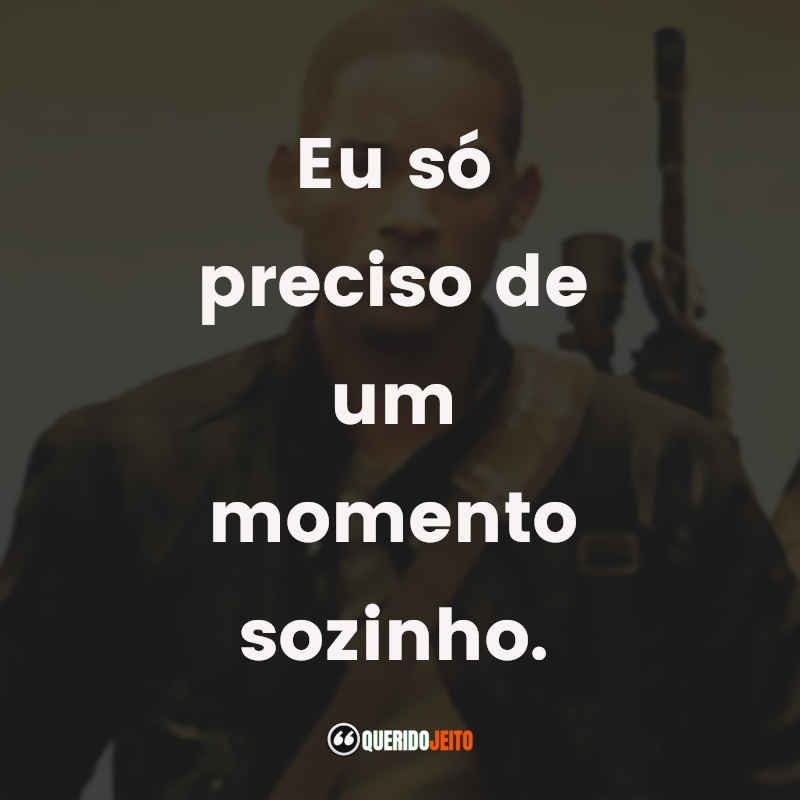 Eu só preciso de um momento sozinho.
