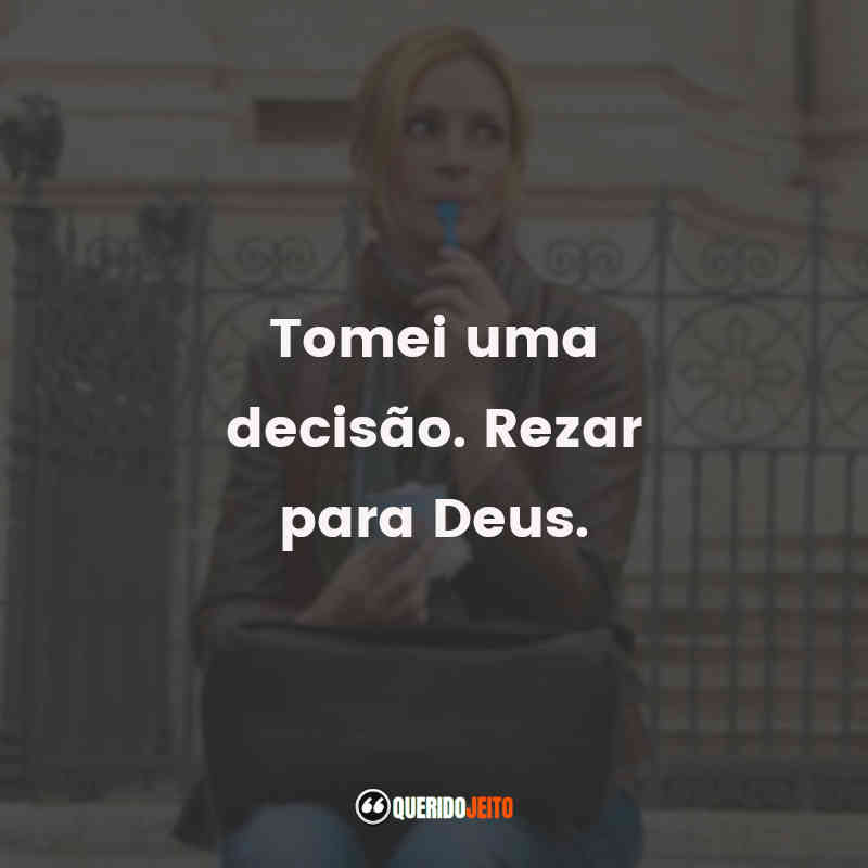 Comer, Rezar, Amar (Filme) - Frases Perfeitas - Querido Jeito