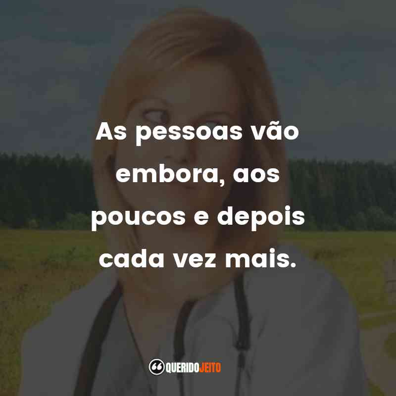 "As pessoas vão embora, aos poucos e depois cada vez mais." Frases de Parada Inesperada