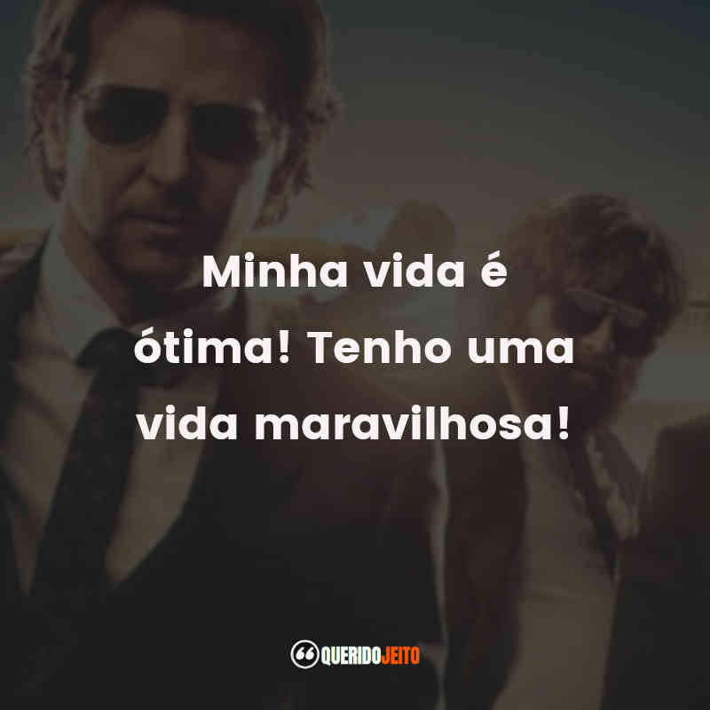 Minha vida é ótima! Tenho uma vida maravilhosa! Se Beber, Não Case! Parte III (Filme)