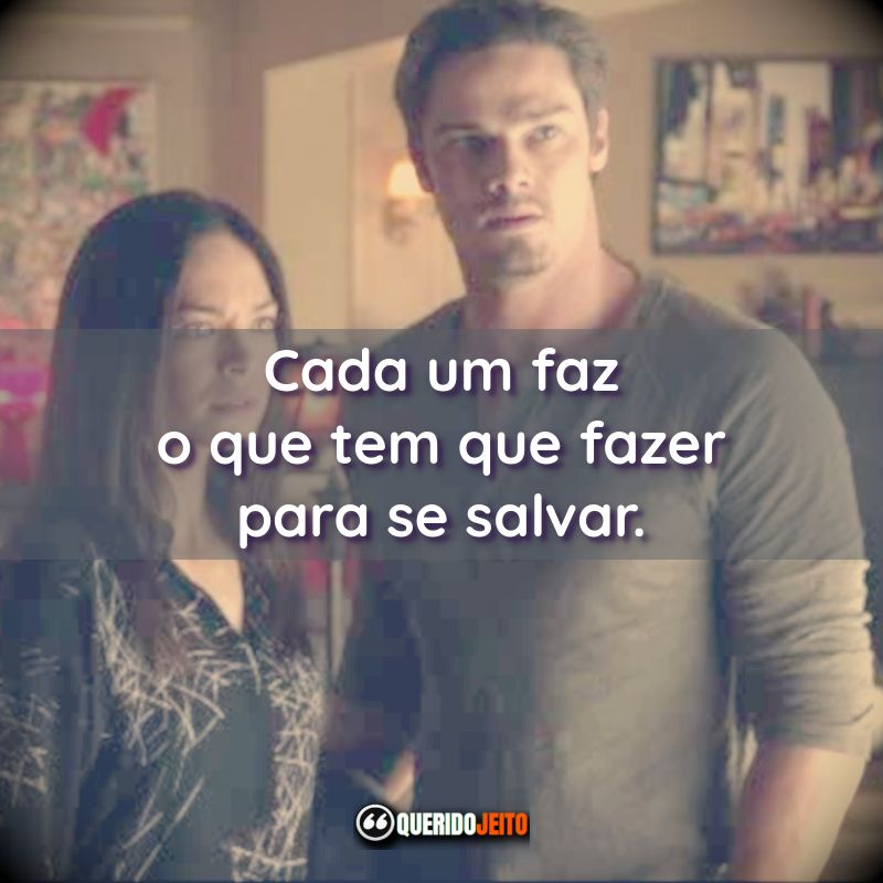 “Cada um faz o que tem que fazer para se salvar.”