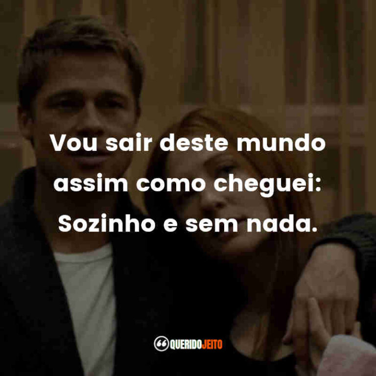 Frases do Filme O Curioso Caso de Benjamin Button » Querido Jeito