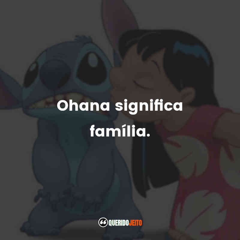 Ohana significa família.