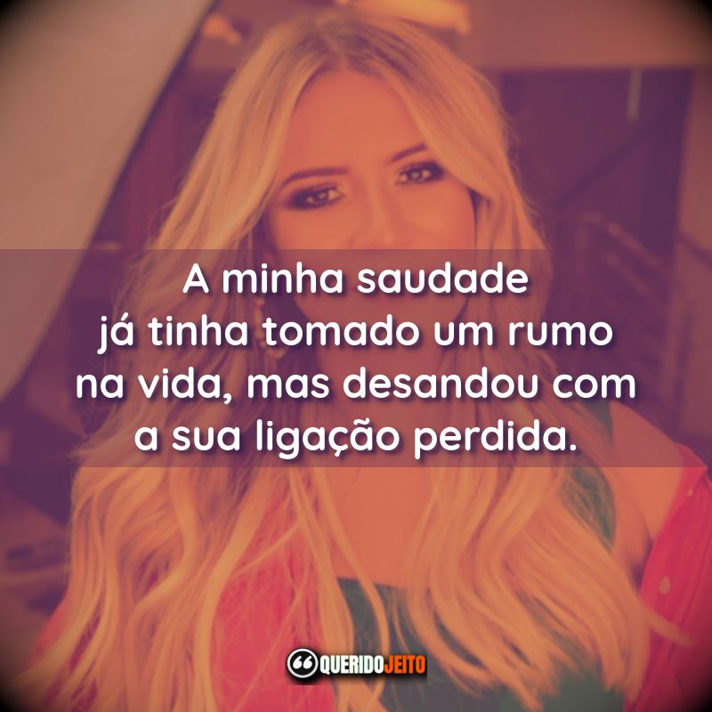 "A minha saudade já tinha tomado um rumo na vida, mas desandou com a sua ligação perdida." Frases de Marília Mendonça