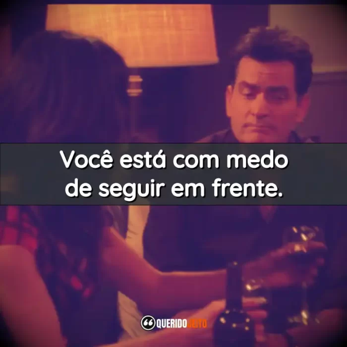 Você está com medo de seguir em frente.