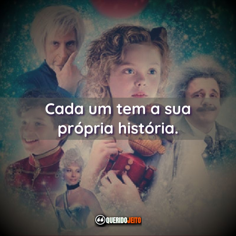 "Cada um tem a sua própria história."