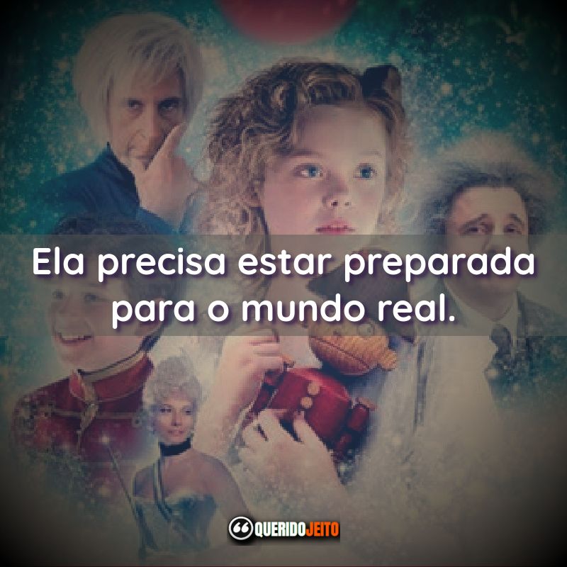 "Ela precisa estar preparada para o mundo real."