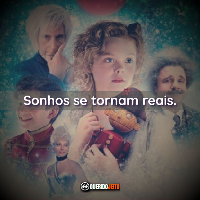 "Sonhos se tornam reais."