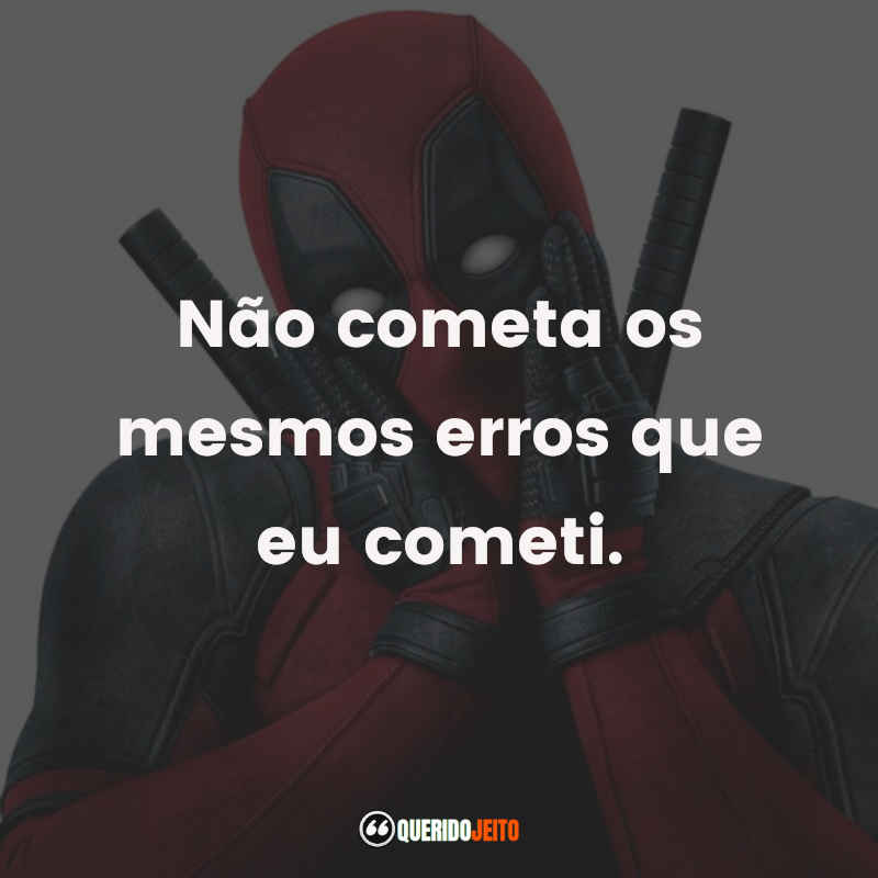 Deadpool (Filme) - Frases Perfeitas - Querido Jeito