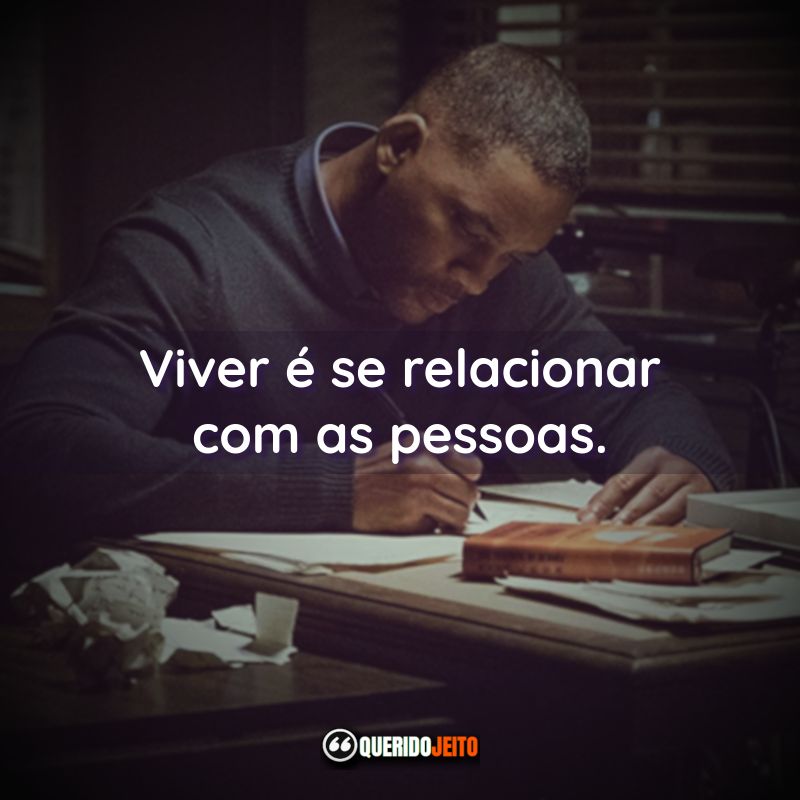Viver é se relacionar com as pessoas.