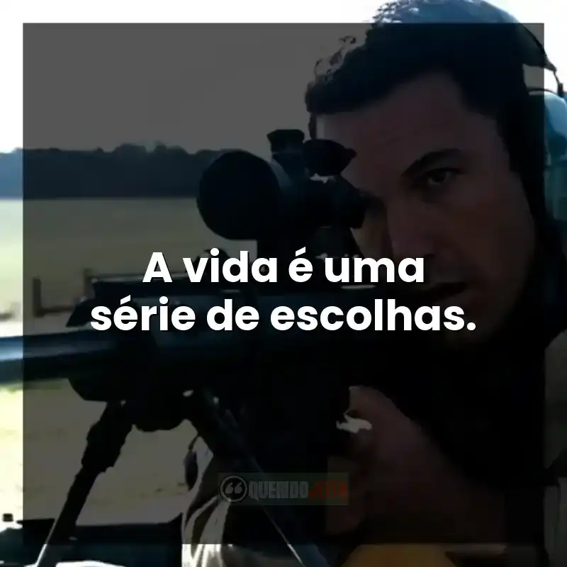 Frases do filme O Contador: A vida é uma série de escolhas.