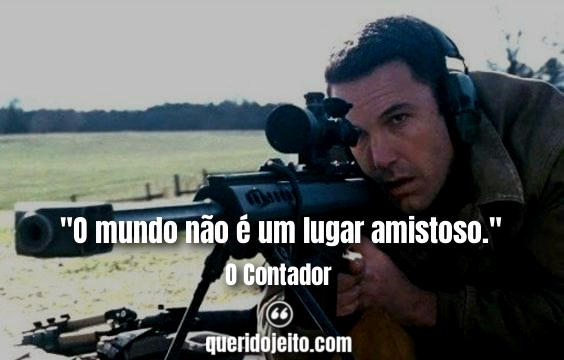 Lindas Frases do Filme O Contador, Frases Filmes de Ação. 