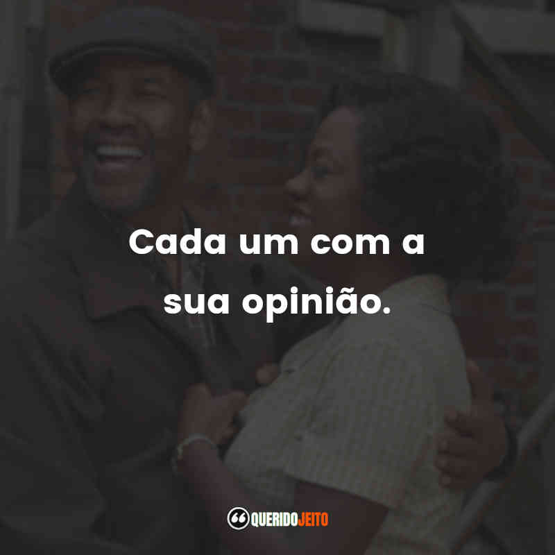 "Cada um com a sua opinião."