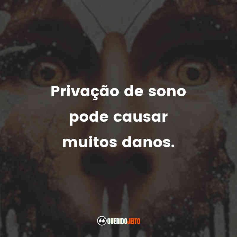 "Privação de sono pode causar muitos danos."