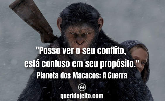 "Posso ver o seu conflito, está confuso em seu propósito."