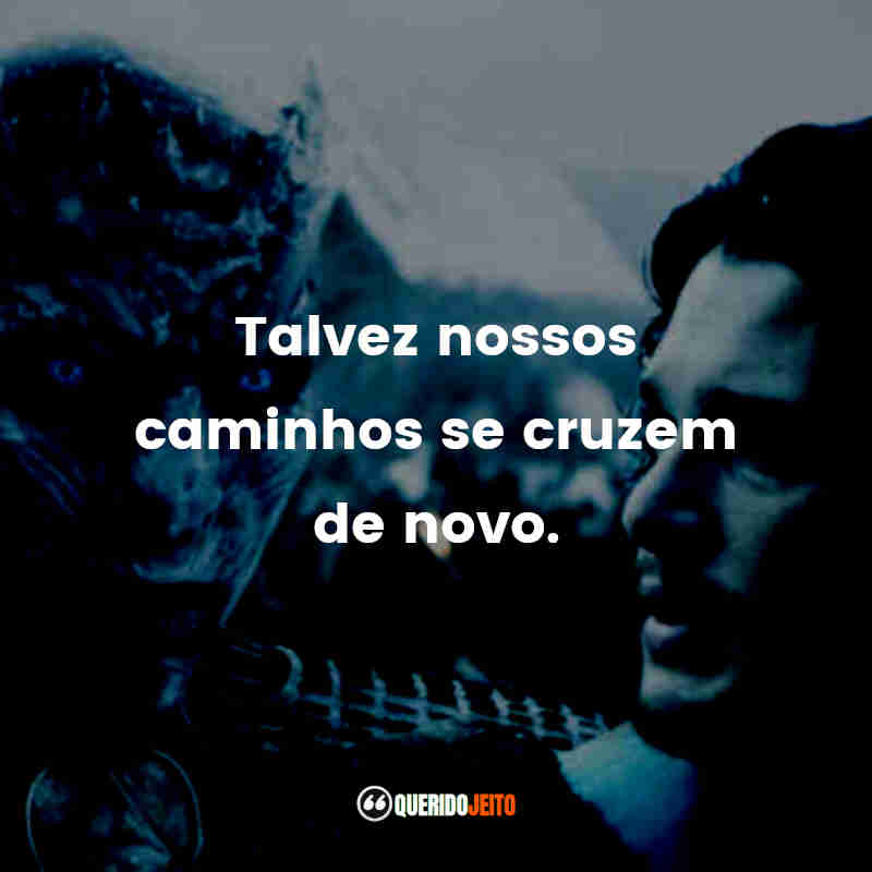 Frases da Série Game of Thrones - 7ª temporada: Talvez nossos caminhos se cruzem de novo.