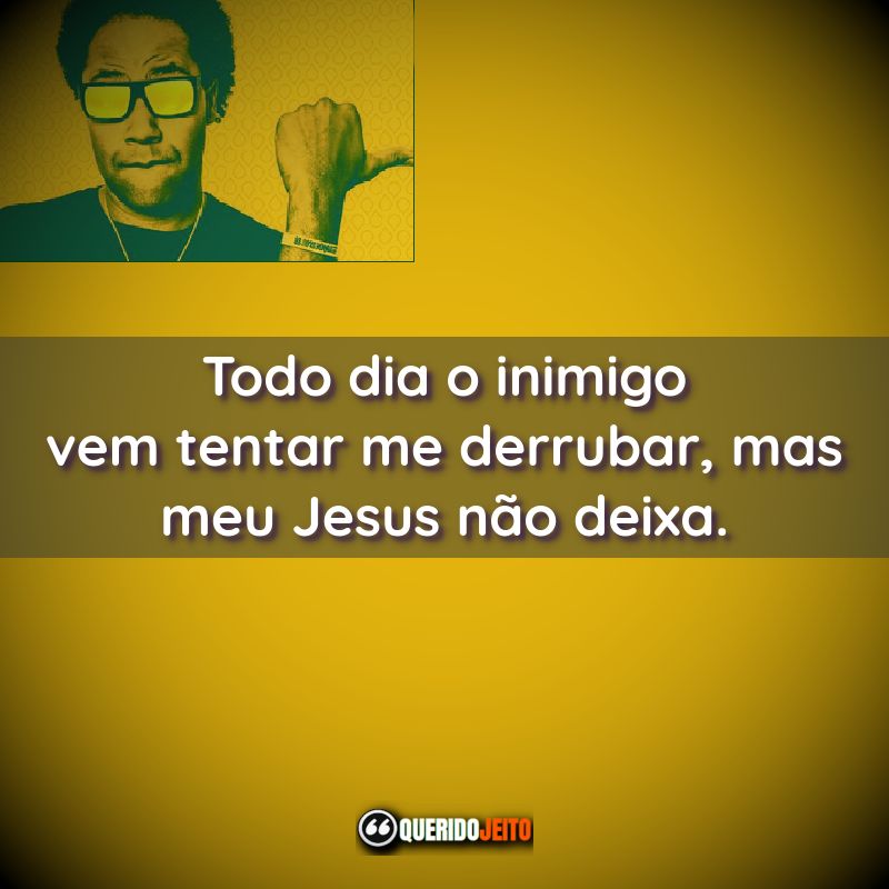 "Todo dia o inimigo vem tentar me derrubar, mas meu Jesus não deixa." Frases do Thalles Roberto