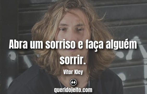 Frases Vitor Kley, Frases de Músicas Pop.