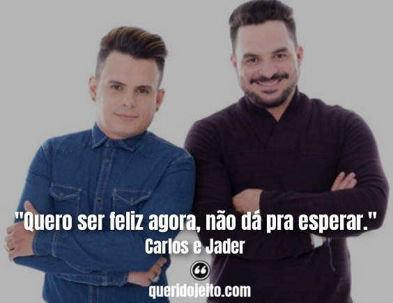 Frases Carlos e Jader facebook, Frases Carlos e Jader Pensamentos, 