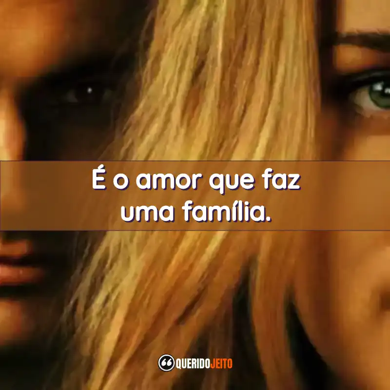 "É o amor que faz uma família."