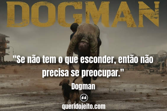 Frases Dogman, Frases Dogman twitter, Status Dogman, Frases Marcello, Frases Simoncino, Frases Filmes Policiais, 