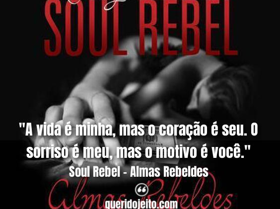 Frases Soul Rebel - Almas Rebeldes tumblr, Frases Deborah, 