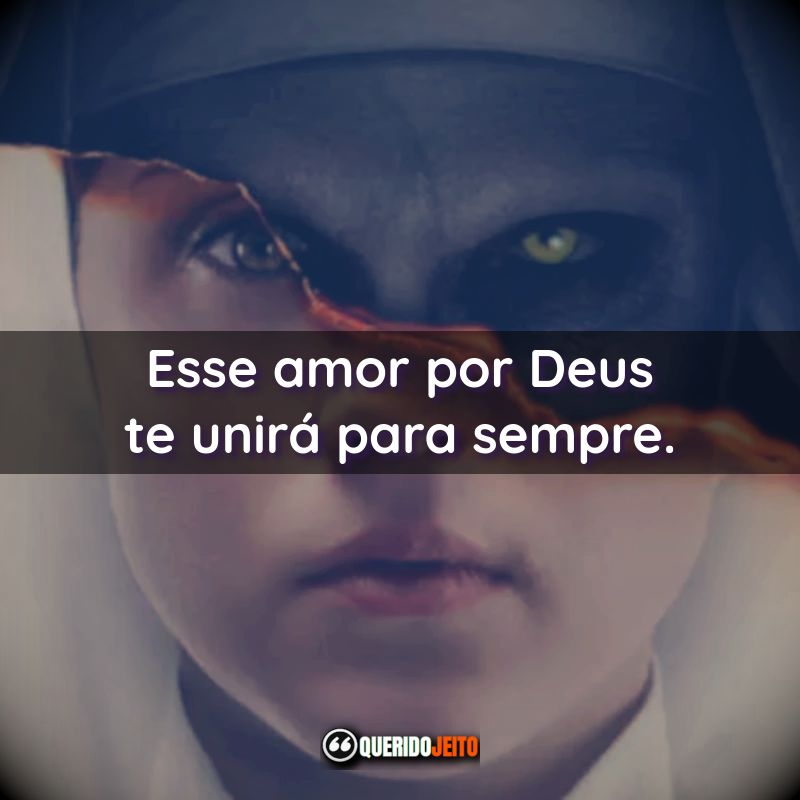 Esse amor por Deus te unirá para sempre. A Freira (Filme)