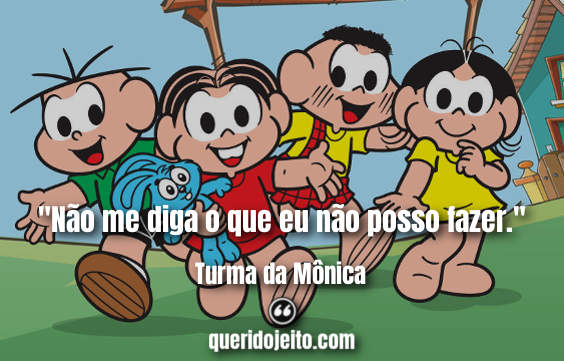 Frases Turma da Mônica tumblr, Frases Cascão, Frases Magali, Frases Chico Bento,