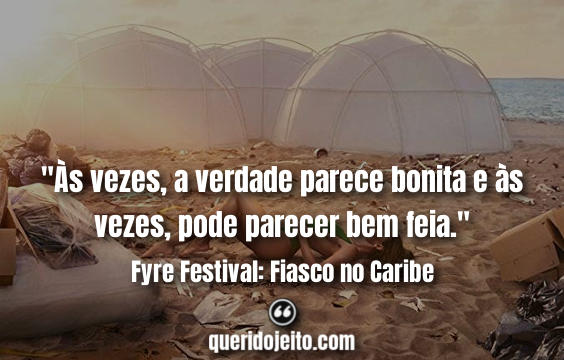 Frases Fyre Festival Fiasco no Caribe, Frases Ja Rule.