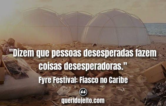 Fyre Festival Fiasco no Caribe Frases, Frases Alyssa Lynch.
