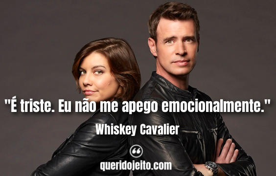 Frases Will Chase Whiskey Cavalier.
