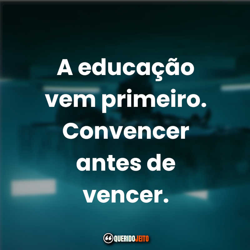 Frases do filme O Poço: A educação vem primeiro. Convencer antes de vencer.