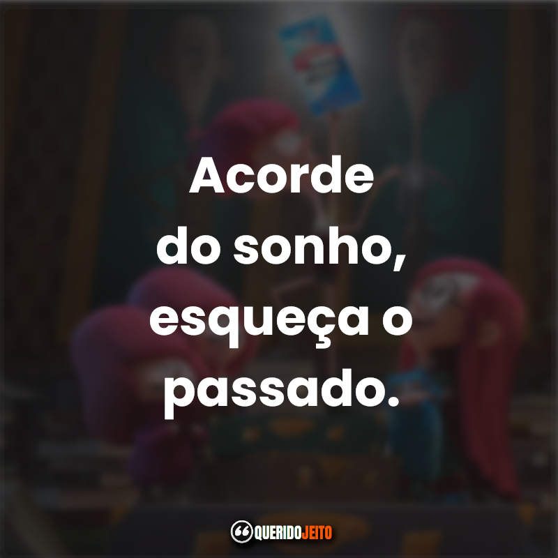 "Acorde do sonho, esqueça o passado." Frases Os Irmãos Willoughby