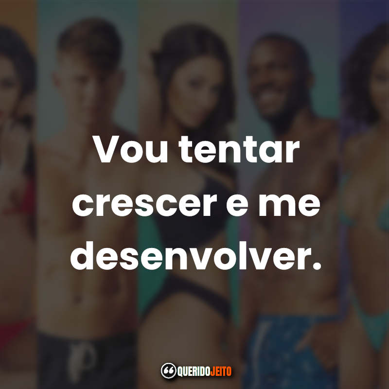 "Vou tentar crescer e me desenvolver." Frases Rhonda Paul.