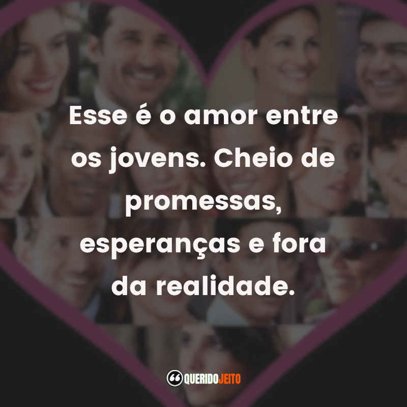 Frases Do Filme Idas E Vindas Do Amor Querido Jeito