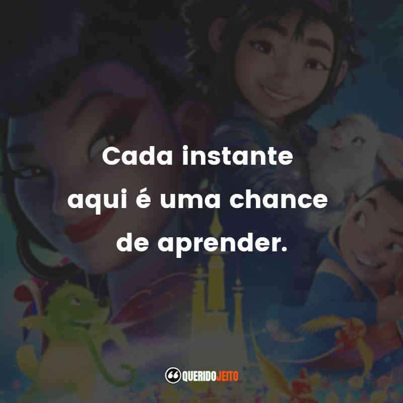 Frases do Filme A Caminho da Lua: Cada instante aqui é uma chance de aprender.