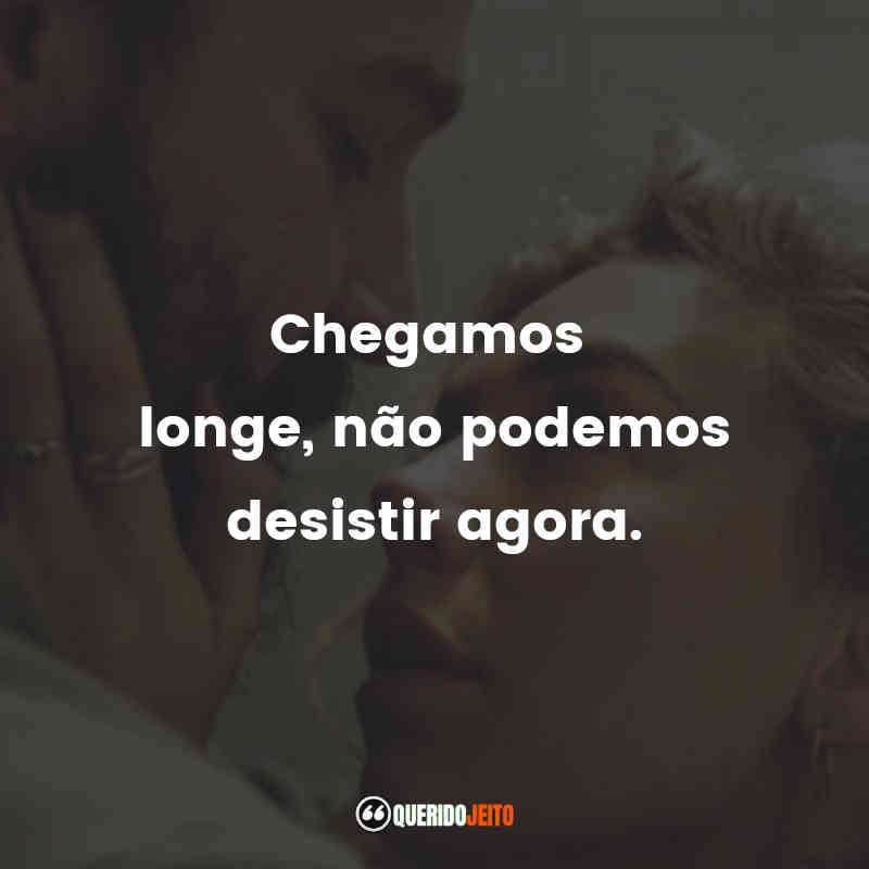 "Chegamos longe, não podemos desistir agora." Frases de Pieces of a Woman