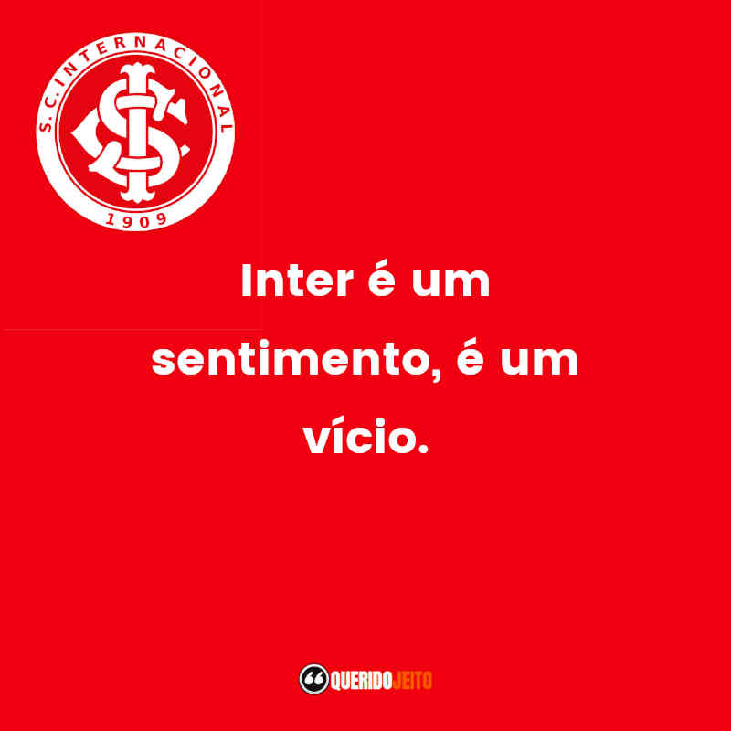 Inter é um sentimento, é um vício.