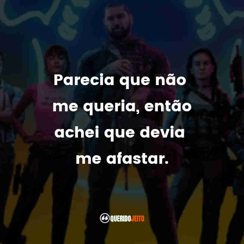 "Parecia que não me queria, então achei que devia me afastar."