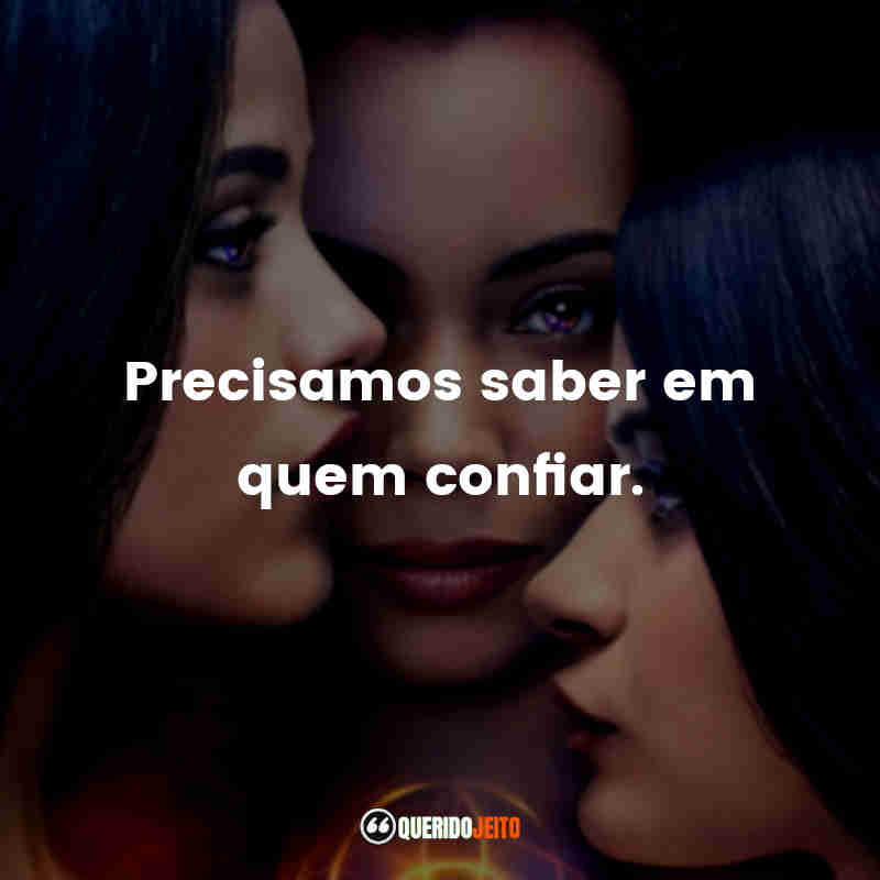"Precisamos saber em quem confiar."