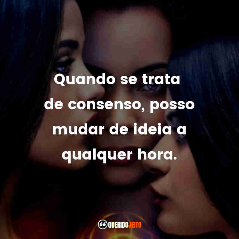 "Quando se trata de consenso, posso mudar de ideia a qualquer hora."