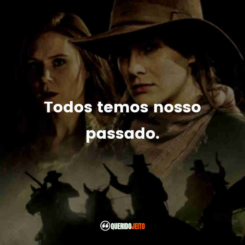 "Todos temos nosso passado."