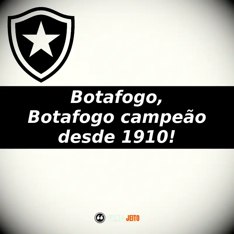 Botafogo, Botafogo campeão desde 1910!