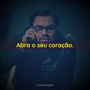 Abra o seu coração.